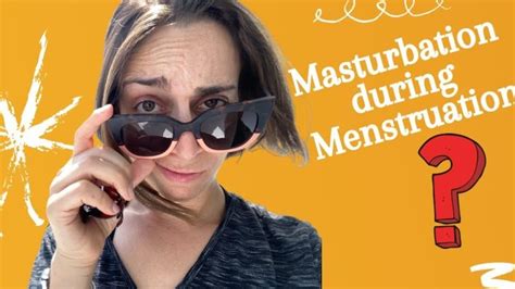 masterbate on period|Masturbation During Your Period 